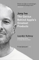 Jony Ive: The Genius Behind Apple`s Greatest Products