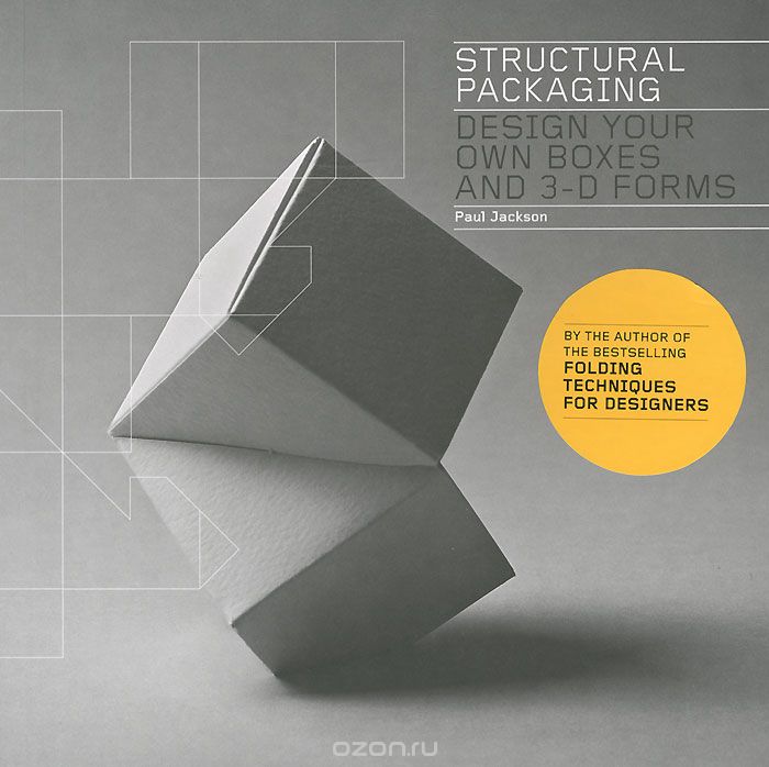 Structural Packaging: Design Your Own Boxes and 3-D Forms