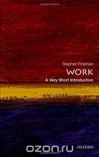 Work: A Very Short Introduction (Very Short Introductions)