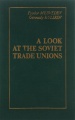 A Look at the Soviet Trade Unions