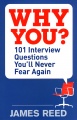 Why You? 101 Interview Questions You`ll Never Fear Again