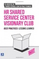 HR Shared Service Center Visionary Club: Lessons Learned