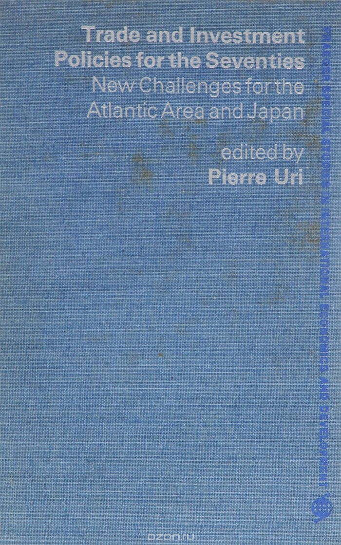 Trade and Investment: Policies for the Seventies: New Challenges for the Atlantic Area and Japan