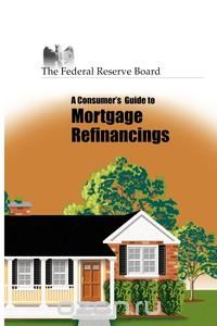 Consumer`s Guide to Mortgage Refinancing