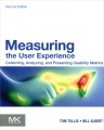Measuring the User Experience: Collecting, Analyzing, and Presenting Usability Metrics