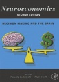 Neuroeconomics: Decision Making and the Brain