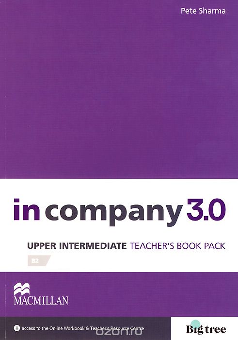 In Company 3. 0: Pre-Intermediate: Teacher`s Book: Level: B2
