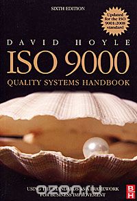 ISO 9000 Quality Systems Handbook: Using the Standards as a Framework for Business Improvement