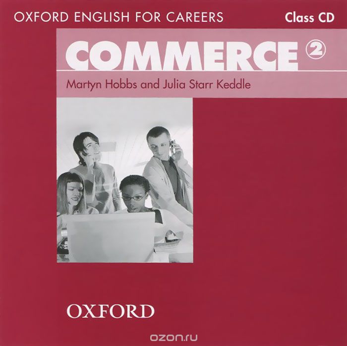 Commerce 2: Oxford English for Careers  ( 2 CD) 