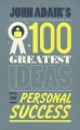 John Adair`s: 100 Greatest Ideas for Personal Success