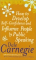 How to Develop Self-Confidence and Influence People by Public Speaking