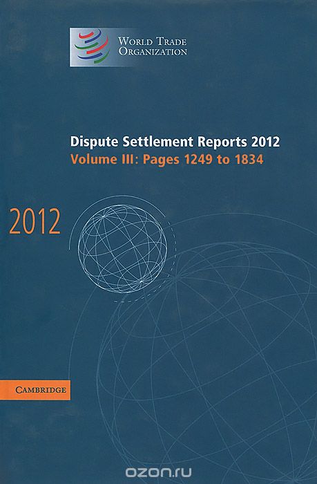 Dispute Settlement Reports 2012: Volume III: Pages 1249 to 1834