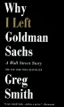 Why I Left Goldman Sach: A Wall-Street Story