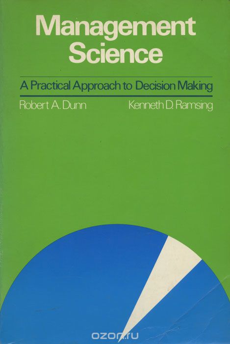 Management science: A Practical Approach to Decision Making