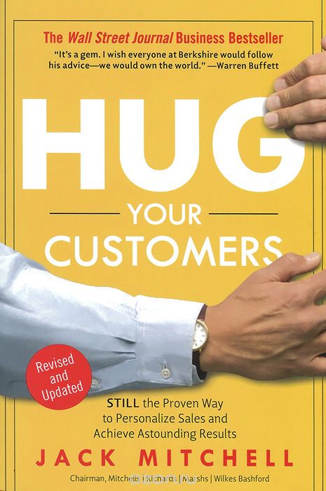 Hug Your Customers : The Proven Way to Personalize Sales and Achieve Astounding Results