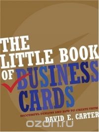 The Little Book of Business Cards : Successful Designs and How to Create Them