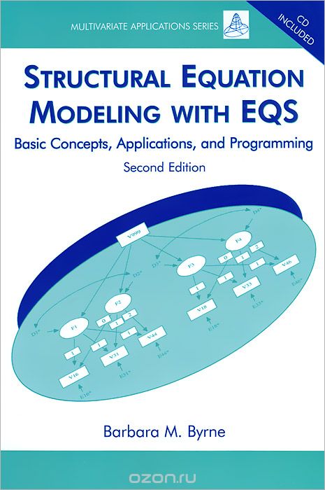 Structural Equation Modeling with EQS: Basic Concepts,  Applications,  and Programming  (+ CD-ROM) 
