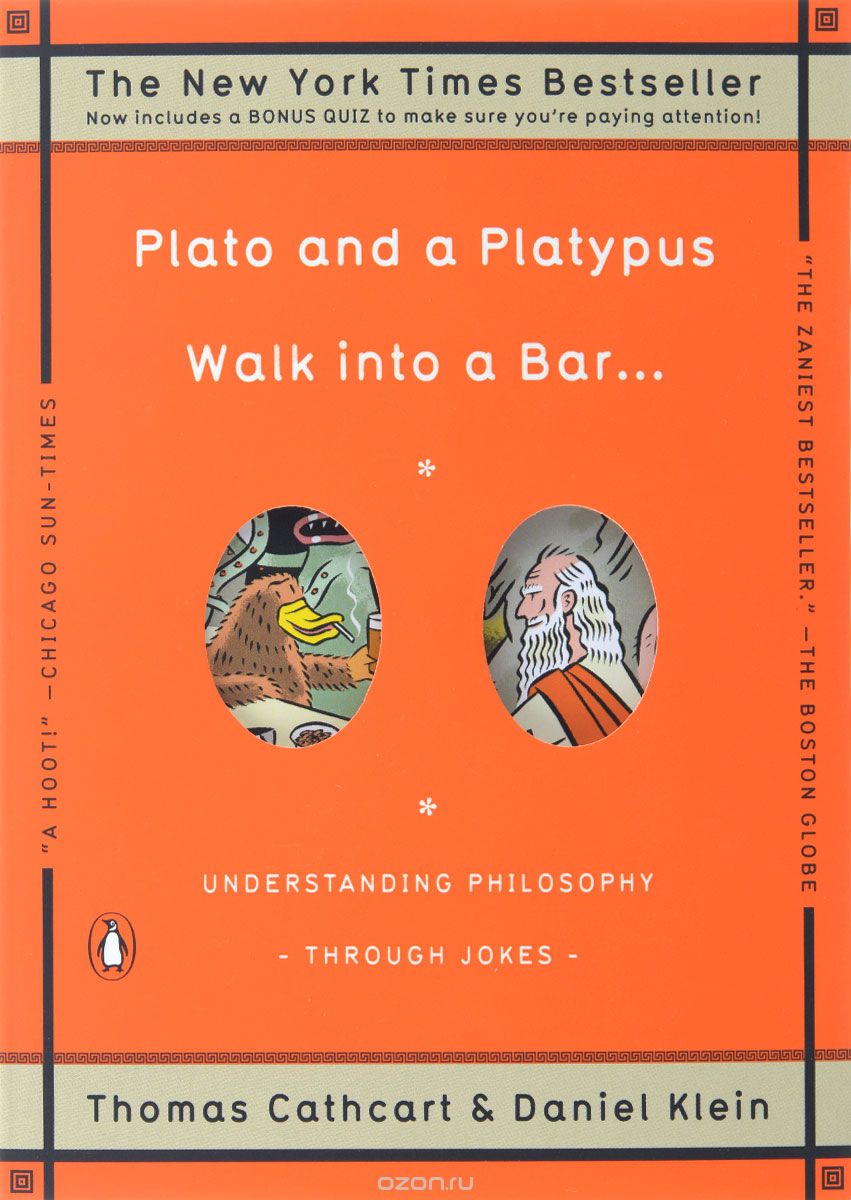 Plato and a Platypus Walk into a Bar Understanding Philosophy Thorough Jokes