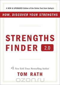 StrengthsFinder 2. 0: A New and Upgraded Edition of the Online Test from Gallup`s Now,  Discover Your Strengths