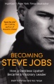 Becoming Steve Jobs: How a Reckless Upstart Became a Visionary Leader