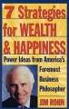 7 Strategies for Wealth & Happiness: Power Ideas from America`s Foremost Business Philosopher