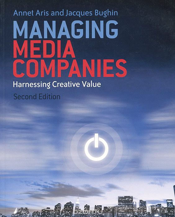 Managing Media Companies: Harnessing Creative Value